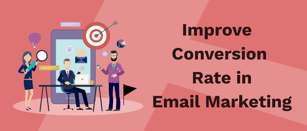 How to Improve Email Marketing Conversion Rates